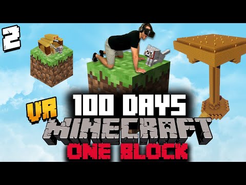 I Spent 100 Days in ONE BLOCK Minecraft VR and Here's What Happened (#2)