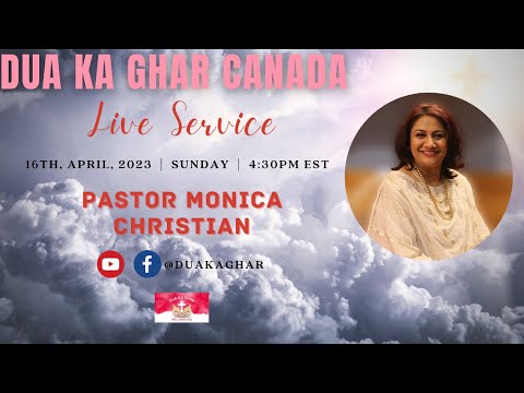 16th APRIL 2023 | LIVE SUNDAY SERVICE |  Pastor Monica Christian | Dua Ka Ghar Canada