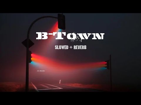B - TOWN ( Slowed + Reverb )