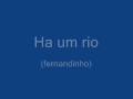 ha um rio - fernandinho 