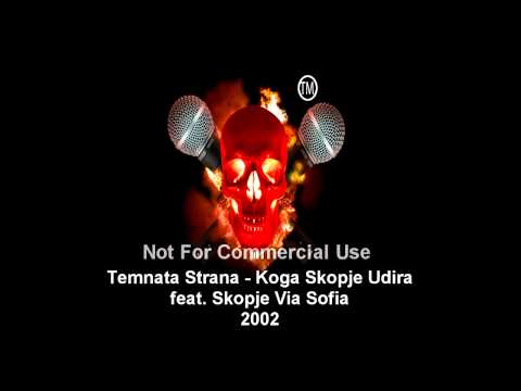 Temnata Strana (Ago) - Koga Skopje Udira feat Skopje Via Sofia