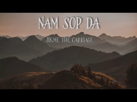 Jikme The Carriage - Nam Sop Da (Official Lyrical Video)