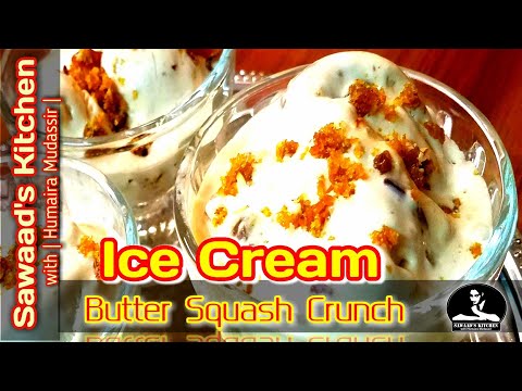 Butter Squash Ice Cream Recipe by Sawaads Kitchen | how to make Crunch, sweets  بٹراسکواش آئس کریم