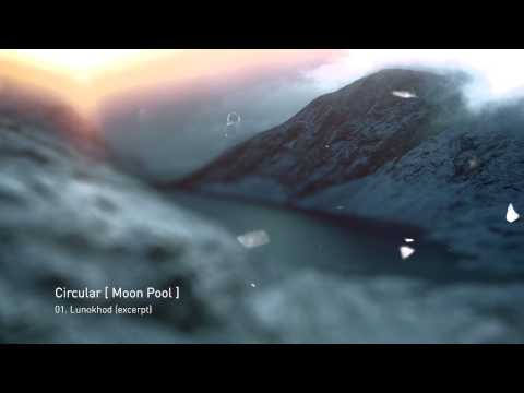 CIRCULAR [ Moon Pool ] Lunokhod Official Teaser