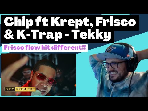 Chip ft Krept, Frisco & K-Trap - Tekky [Reaction] | Some guy's opinion