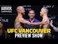 UFC Vancouver Preview Show - MMA Fighting
