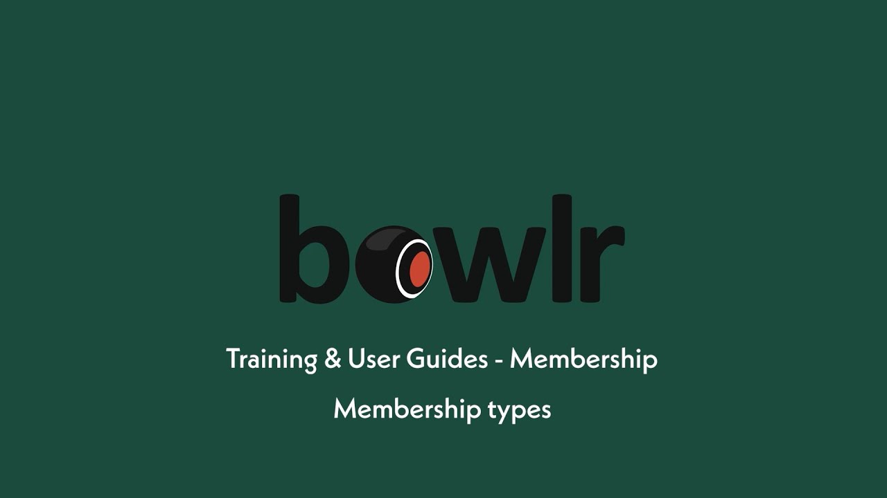 Membership types - Bowlr Training & User Guide