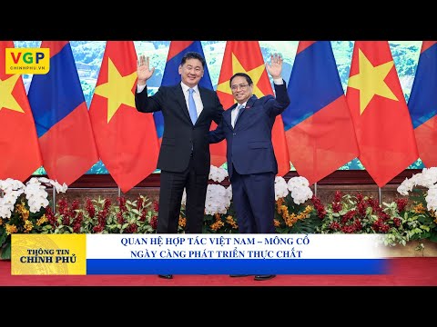 Quan hệ hợp tác Việt Nam – Mông Cổ ngày càng phát triển thực chất