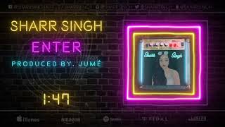 SHARR SINGH - Enter (prod. JUMÉ)