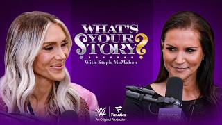 Charlotte Flair talks Alexa Bliss & Ric Flair | What's Your Story? With Steph McMahon