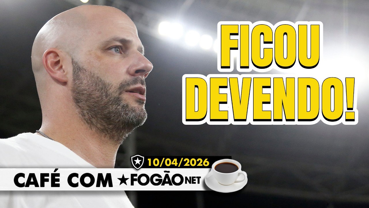 LIVE CAFÉ COM FOGÃONET | Botafogo só empata na estreia de Franclim Carvalho; clube é punido pela CNRD