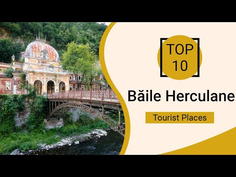 Top 10 Best Tourist Places to Visit in Baile Herculane | Romania - English