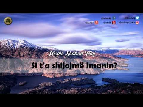 Si t'a shijojmë Imanin? {Hutbe} - Shaban Tolaj