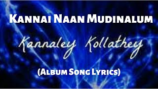 Kannai Naan Mudinalum Song (Lyrics)  Havoc Brother