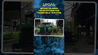 Jadi Lokasi Syuting Film "Pabrik Gula", Inilah Sejarah PG Gondang Winangoen di Klaten