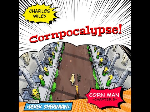 Charles Wiley - Cornpocalypse! (feat. Derek Sherinian)
