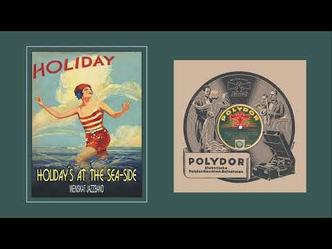 Holiday´s at the Sea-Side foxtrot 1926, Polydor 20500, Robert Katscher, The Wenskat Jazzband