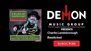 Charlie Landsborough - Bewitched