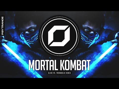 PSY-TRANCE ◉ Mortal Kombat Theme Song (Klinx VS. Freakdelic Remix)
