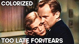 Too Late for Tears | COLORIZED | Crime Drama | Film Noir | Thriller Film