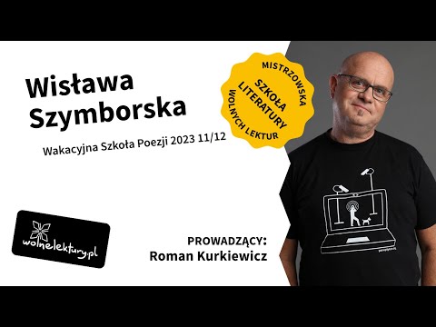 Wisława Szymborska — opowiada Roman Kurkiewicz: | Wolne Lektury Wakacyjna Szkoła Poezji 2023 11/12