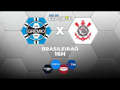 GRÊMIO X CORINTHIANS - AO VIVO | BRASILEIRÃO – 30/05/2026