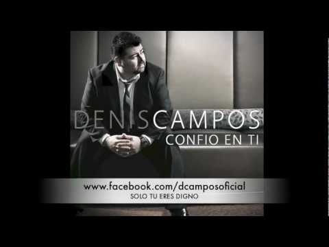 Solo Tu Eres Digno - Denis Campos