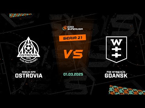 21. seria: Rebud KPR Ostrovia - PGE Wybrzeże Gdańsk [SKRÓT]