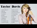 The best songs of Taylor Davis ❤Taylor Davis - Greatest Hits of Taylor Davis 2021 #TaylorDavis