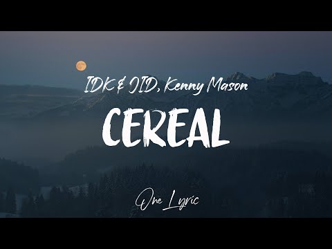 IDK & JID - Cereal (Lyrics) ft. Kenny Mason | One Lyric