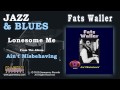 Fats Waller - Lonesome Me