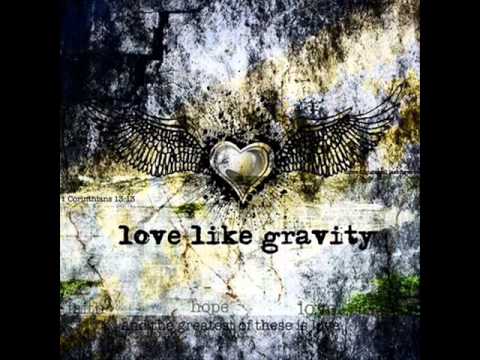 Love Like Gravity-Stronger