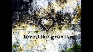 Love Like Gravity-Stronger
