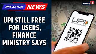 UPI Payments To Remain Free For Consumers, Finance Ministry Clarifies | Nirmala Sitharaman