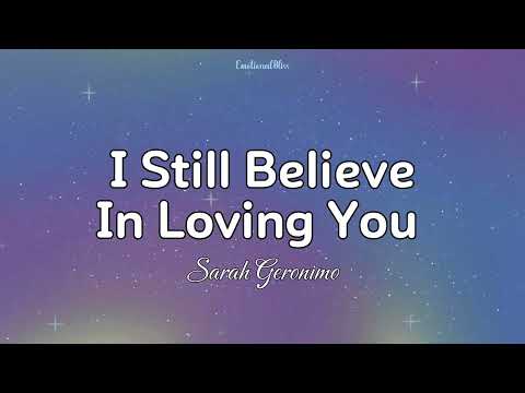 I Still Believe In Loving You || Sarah Geronimo (Lyrics)