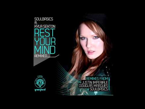 SoulBasics feat. Kyla Sexton - Rest Your Mind (Justin Imperiale Remix)