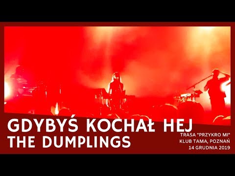 The Dumplings - Gdybyś kochał hej (Breakout) (Trasa "Przykro mi", Tama, Poznań 2019)