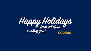 Happy Holidays From UC Davis!