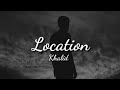 Khalid - Location (lyrics)