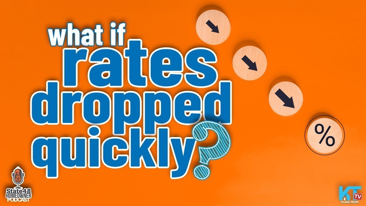 What if Interest Rates Fell Quickly?