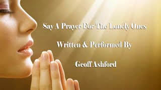 Say A Prayer For The Lonely Ones