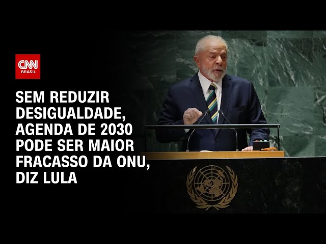 Sem reduzir desigualdade, Agenda de 2030 pode ser o maior fracasso da ONU, diz Lula | LIVE CNN