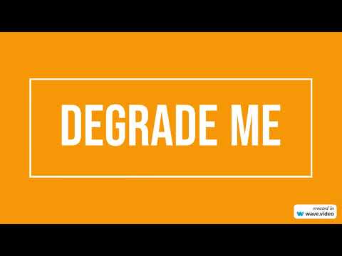 Degrade Me - TX2 (Lyrics)