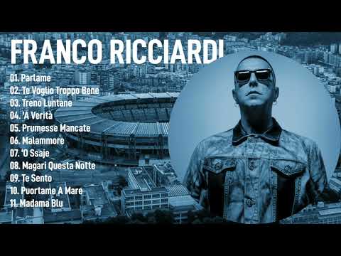 Franco Ricciardi Greatest Hits 2022 ~ Parlame, Te Voglio Troppo Bene, Treno Luntane Prumesse Mancate