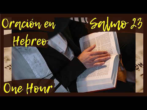 One Hour with Salm 23. Una Hora con el Salmo 23 Oración con los Salmos en Hebreo.