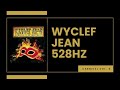 Selena Feat  Melissa Jimenez Wyclef Jean 528Hz