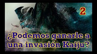 ¿Podemos ganarle a una invasión KAIJU? - (Kaijus existen parte 2)