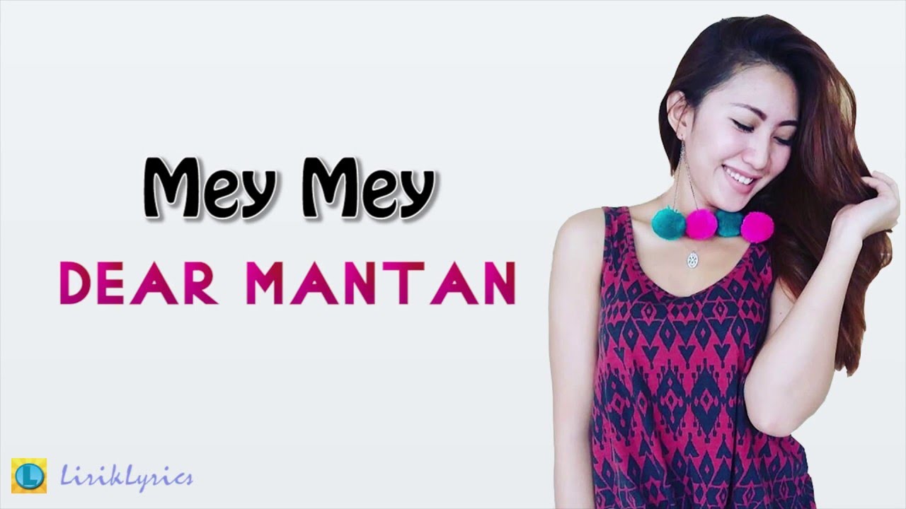 iMey Mey   Dear Mantan [Lirik]
