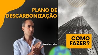 Plano de Descarbonização - Como fazer?