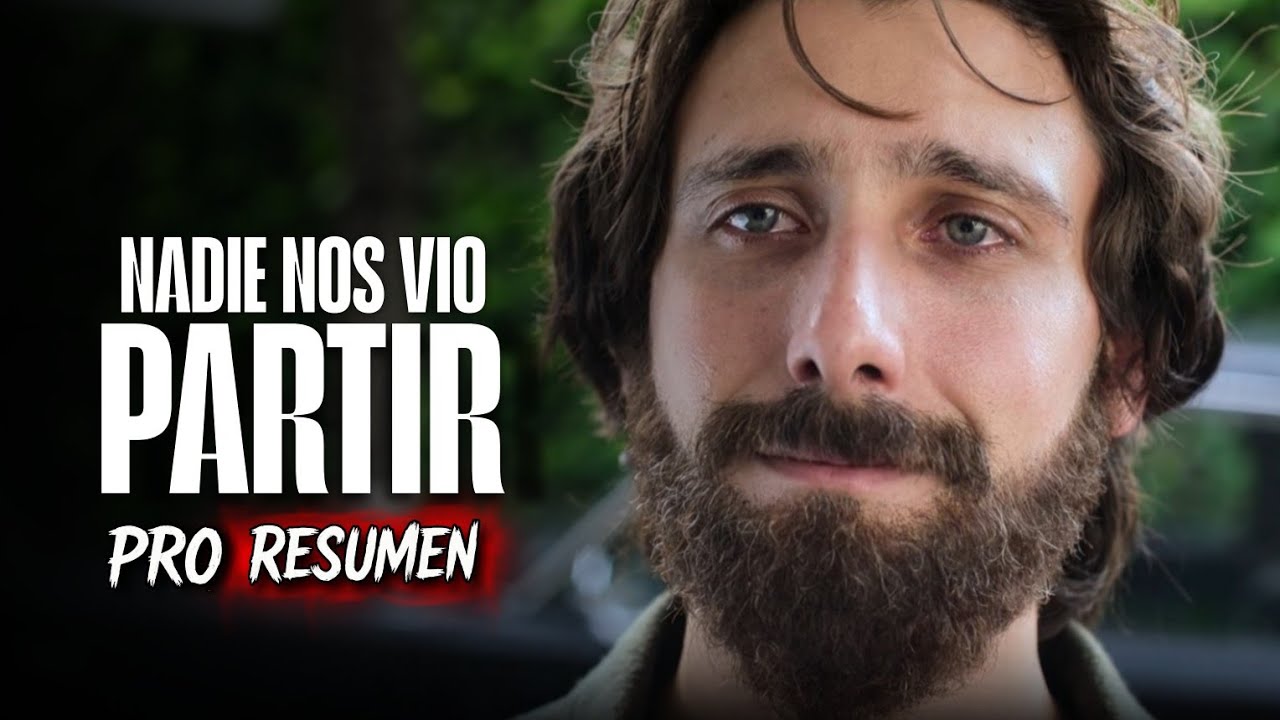 NADIE NOS VIO PARTIR (2025) | Netflix | RESUMEN PRO